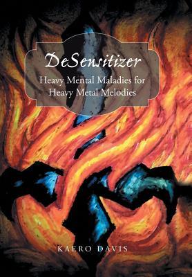 Desensitizer: Heavy Mental Maladies for Heavy Metal Melodies