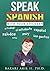 Speak Spanish: With Your Ch...