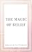 The Magic of Belief by Shaleah Patterson