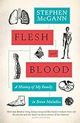 Flesh and Blood: A History of My Family in Seven Maladies