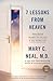 7 Lessons from Heaven: How Dying Taught Me to Live a Joy-Filled Life