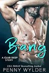 Bang (Club Deep, #3) Book cover for Bang (Club Deep, #3)