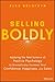 Selling Boldly by Alex Goldfayn