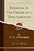 Sermons, in the Order of a ...