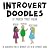 Introvert Doodles by Maureen Marzi Wilson Introvert Doodles by Maureen Marzi Wilson