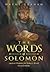 The Words of Solomon: Ancie...