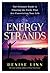 Energy Strands: The Ultimate Guide to Clearing the Cords That Are Constricting Your Life