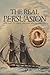 The Real Persuasion by Peter James Bowman