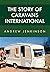 The Story of Caravans Inter...