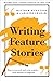 Writing Feature Stories: Ho...