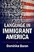 Language in Immigrant America