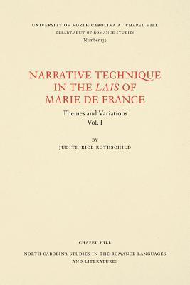Narrative Technique in the Lais of Marie de France: Themes and Variations (North Carolina Studies in the Romance Languages and Literatures)