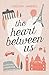 The Heart Between Us: Two S...