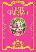 I Hate Fairyland: Book One 