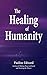 The Healing of Humanity by Pauline Edward The Healing of Humanity by Pauline Edward