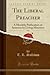 The Liberal Preacher, Vol. 1 (Classic Reprint) by T.R. Sullivan