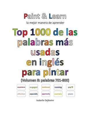Top 1000 de las palabras más usadas en inglés (Volumen 8 palabras 701-800) (Spanish Edition)