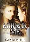 Mirror Me by Tara St. Pierre