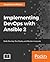 Implementing DevOps with Ansible 2: A step-by-step guide to automating all DevOps stages with ease using Ansible