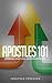Apostles 101: Emerging Apos...