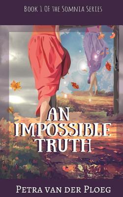 An Impossible Truth (Somnia Series) (Volume 1)
