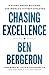 Chasing Excellence by Ben Bergeron