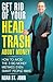 Get Rid of Your Head Trash About Money: How to Avoid the 3 Massive Money Mistakes Even Smart People Make