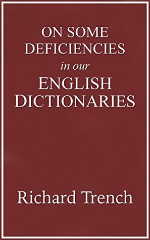 On Some Deficiencies in Our English Dictionaries