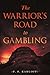 The Warrior's Road to Gambling by F.F. Radloff