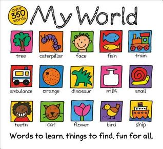 My World: A hand-drawn book with 350 words to learn, things to count, lots to find (Board Book)
