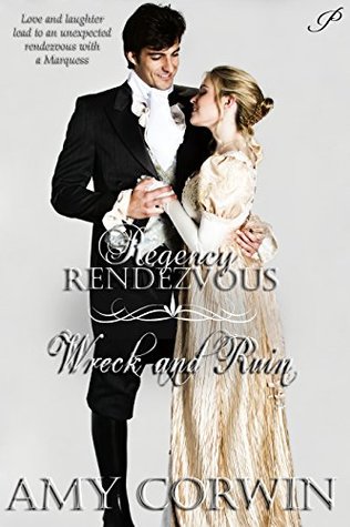 Wreck and Ruin (Regency Rendezvous, #6)