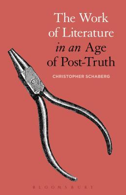 The Work of Literature In an Age of Post-Truth (Hardcover)