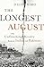 The Longest August by Dilip Hiro