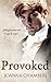 Provoked by Joanna Chambers Provoked by Joanna Chambers