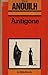 ANTIGONE: PIECE EN TROIS ACTES