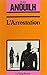 L'arrestation by Jean Anouilh