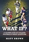 Book cover for What If?: A Closer Look at College Football's Great Questions