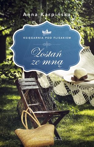 Zostań ze mną (Księgarnia pod Flisakiem, #2)