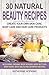 30 Natural Beauty Recipes by Katherine Hopkins