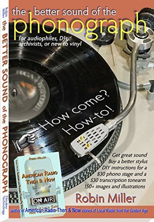 The Better Sound of the Phonograph: How come? How-to! (Kindle Edition)