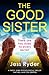 The Good Sister by Jess Ryder