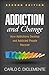 Addiction and Change: How Addictions Develop and Addicted People Recover