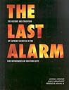 The Last Alarm: The History and Tradition of Supreme Sacrifice in the Fire Departments of New York City