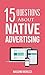15 Questions About Native Advertising