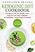 Ketogenic Diet Cookbook: Ketogenic Diet For Weight Loss: High Fat Low Carb Cookbook for Breakfast, Lunch, Dinner & Dessert: Full guide, tips and tricks, new release