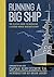 Running a Big Ship: The Classic Guide to Commanding A Second World War Battleship