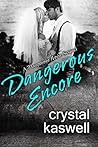 Dangerous Encore by Crystal Kaswell