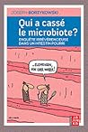 Qui a cassé le microbiote ? by Joseph Borzykowski