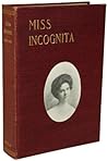 Miss Incognita, Or, an Experiment in Love; a Novel by "Don Juan" Miss Incognita, Or, an Experiment in Love; a Novel by "Don Juan"