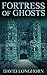 Fortress of Ghosts (Ouroboros Book 2)